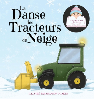 La Danse des Tracteurs de Neige [French] 1989579264 Book Cover