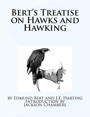 Bert's Treatise on Hawks and Hawking 1535336315 Book Cover