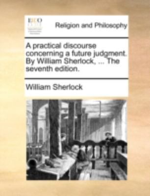 A Practical Discourse Concerning a Future Judgm... 1140750372 Book Cover