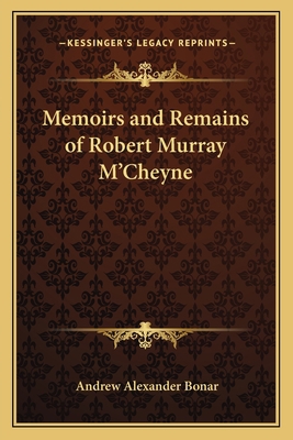 Memoirs and Remains of Robert Murray M'Cheyne 116363977X Book Cover
