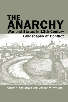 The Anarchy: War and Status in 12th-Century Lan... 1781382425 Book Cover