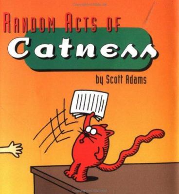 Dilbert Random Acts Of Catness (Dilbert Book) 0836252772 Book Cover