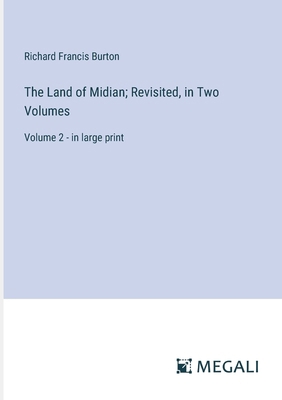 The Land of Midian; Revisited, in Two Volumes: ... 3387062508 Book Cover