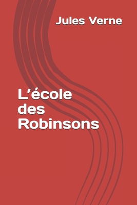 L'?cole des Robinsons [French] B08F6RYBJB Book Cover