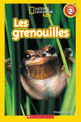 National Geographic Kids: Les Grenouilles (Nive... [French] 1443153508 Book Cover