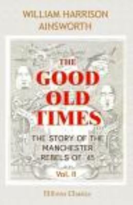 The Good Old Times: The Story of the Manchester... 1421223597 Book Cover