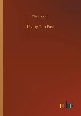Living Too Fast 3732689034 Book Cover