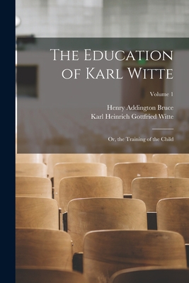 The Education of Karl Witte: Or, the Training o... 101552897X Book Cover