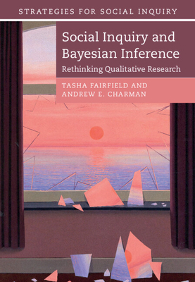 Social Inquiry and Bayesian Inference 1108421644 Book Cover