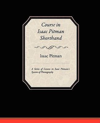 Course in Isaac Pitman Shorthand - A Series of ... 143851039X Book Cover