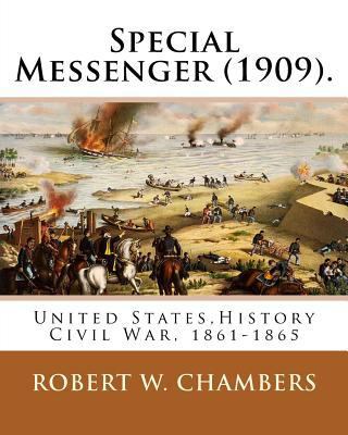 Special Messenger (1909). By: Robert W. Chamber... 154113690X Book Cover
