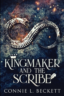Kingmaker And The Scribe 1715994280 Book Cover