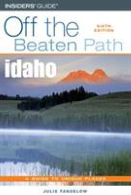 Idaho Off the Beaten Path: A Guide to Unique Pl... 0762740523 Book Cover