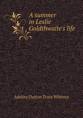 A Summer in Leslie Goldthwaite's Life 5518442947 Book Cover