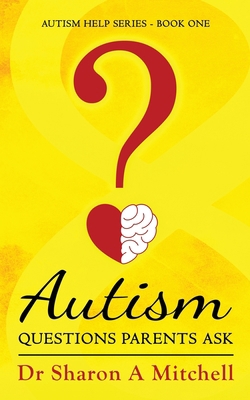 Autism Questions Parents Ask 1988423147 Book Cover