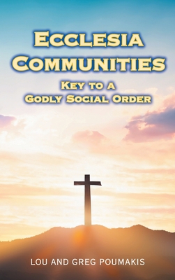 Ecclesia Communities: Key to a Godly Social Order 1665557656 Book Cover