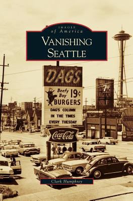 Vanishing Seattle 1531630146 Book Cover