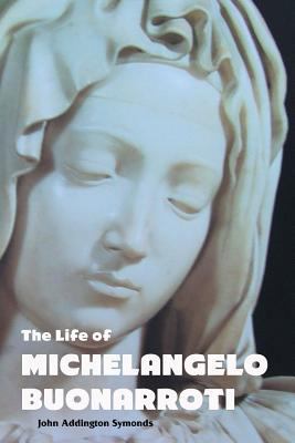 The Life of Michelangelo Buonarroti 1861716303 Book Cover