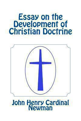 Essay on the Development of Christian Doctrine 146369752X Book Cover