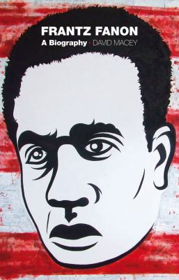 Frantz Fanon: A Biography 0312300425 Book Cover