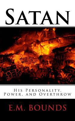 Satan: His Personality, Power, and Overthrow 1533229546 Book Cover