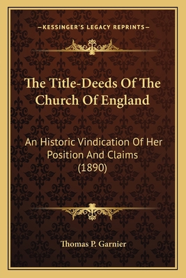 The Title-Deeds Of The Church Of England: An Hi... 1164029657 Book Cover