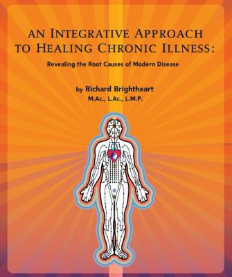 An Integrative Approach To Healing Chronic Illness 0979877008 Book Cover