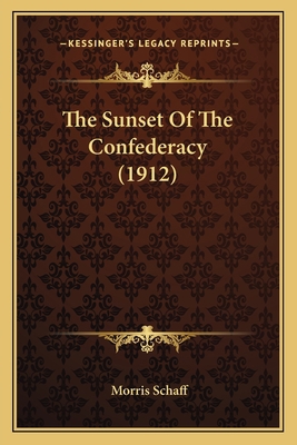 The Sunset Of The Confederacy (1912) 1163934348 Book Cover