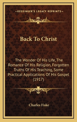 Back To Christ: The Wonder Of His Life, The Rom... 1165356678 Book Cover