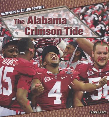 The Alabama Crimson Tide 1448891922 Book Cover