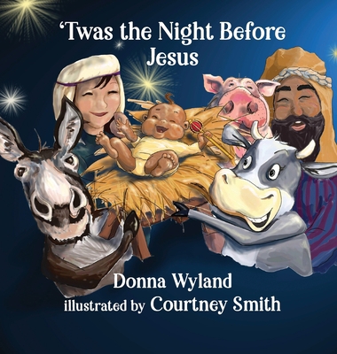 'Twas the Night Before Jesus 1649493908 Book Cover