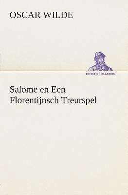 Salome en Een Florentijnsch Treurspel [Dutch] 3849540731 Book Cover