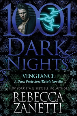 Vengeance: A Dark Protectors/Rebels Novella 1970077409 Book Cover