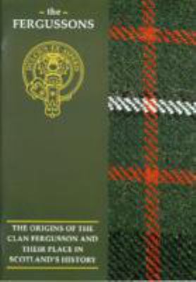 The Fergusson: The Origins of the Clan Fergusso... 1852170433 Book Cover