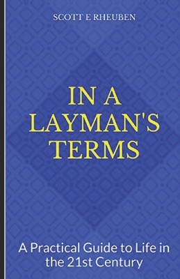 In A Layman's Terms: A Practical Guide to Life ... 1691130729 Book Cover