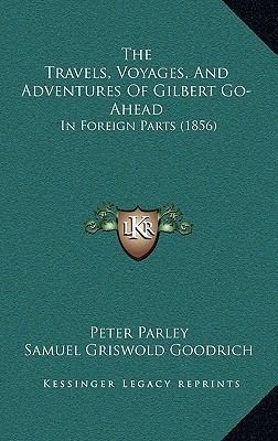 The Travels, Voyages, And Adventures Of Gilbert... 1165727714 Book Cover