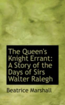 The Queen's Knight Errant: A Story of the Days ... 0559555970 Book Cover