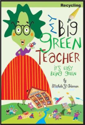 My Big Green Teacher: Recycling: It's Easy Bein... [Large Print] 0979662567 Book Cover