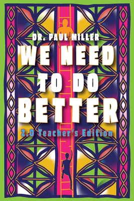 We Need to Do Better 2.0 - Teacher's Edition: C... B0C5KQ83XY Book Cover