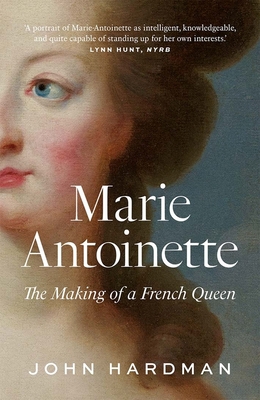 Marie-Antoinette: The Making of a French Queen 0300260946 Book Cover