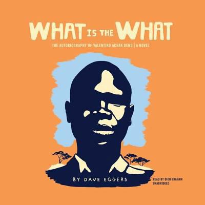What Is the What Lib/E: The Autobiography of Va... 0792748956 Book Cover