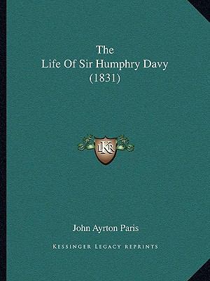 The Life Of Sir Humphry Davy (1831) 1165816296 Book Cover