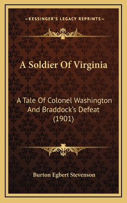 A Soldier of Virginia: A Tale of Colonel Washin... 1164364537 Book Cover