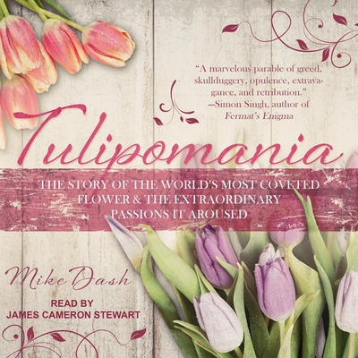 Tulipomania: The Story of the World's Most Cove... B08Z4B15W1 Book Cover