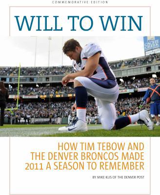 WILL TO WIN: How Tim Tebow and the Denver Bronc... 1611563003 Book Cover