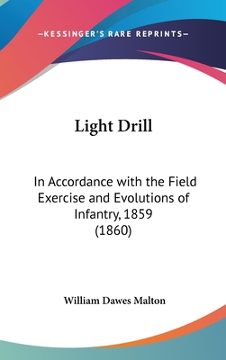 Light Drill: In Accordance with the Field Exerc... 1161912282 Book Cover
