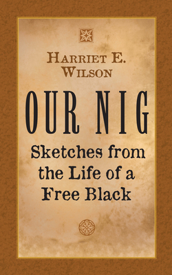 Our Nig: Sketches from the Life of a Free Black 0486445615 Book Cover