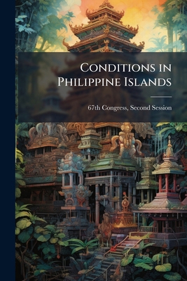 Conditions in Philippine Islands 1298046440 Book Cover