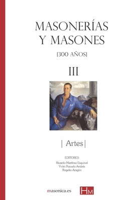 Masonerías y masones III: Artes [Spanish] 8417732160 Book Cover