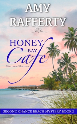 Honey Bay Cafe: Afternoon Shadows B0BP2T4WPY Book Cover
